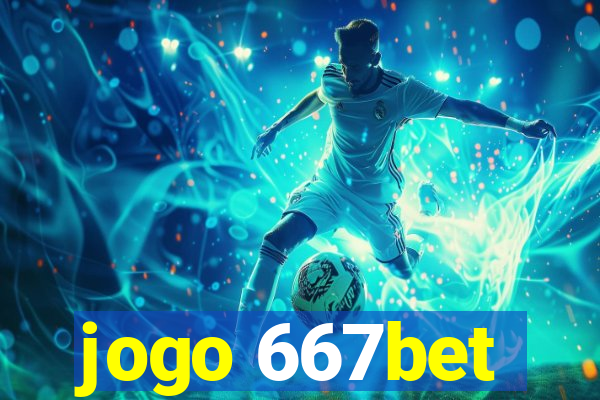 jogo 667bet